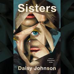 Sisters: A Novel Audiobook, by Daisy Johnson