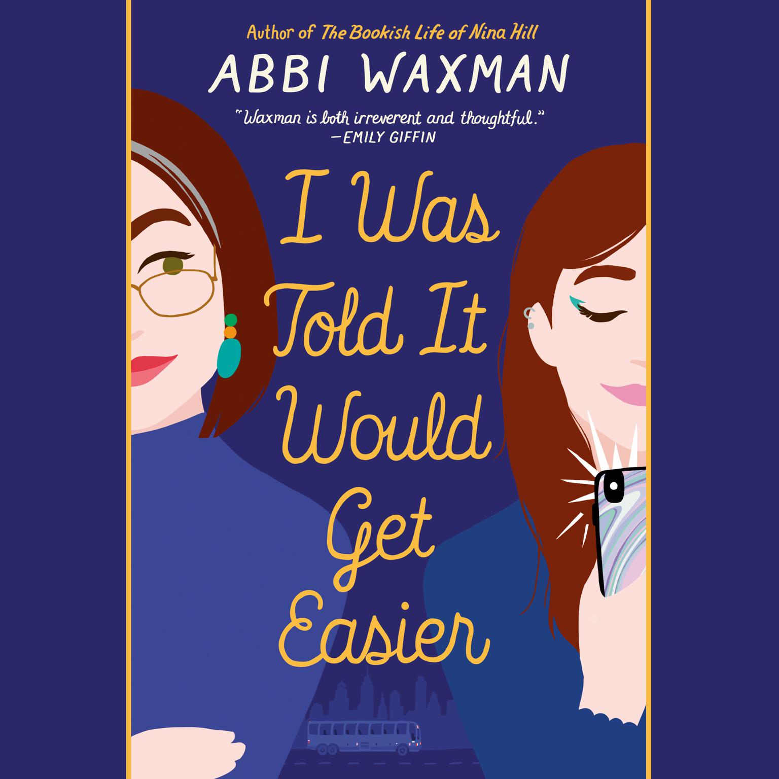 I Was Told it Would Get Easier Audiobook, by Abbi Waxman