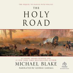 The Holy Road Audiobook, by Michael Blake