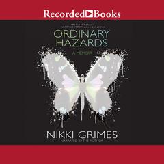 Ordinary Hazards: A Memoir Audiobook, by Nikki Grimes