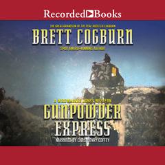 Gunpowder Express Audiobook, by Brett Cogburn