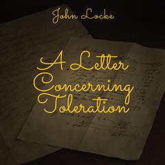A Letter Concerning Toleration Audiobook, by John Locke