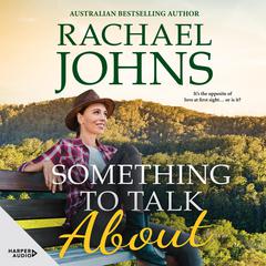 Something to Talk About (Rose Hill, #2) Audiobook, by Rachael Johns