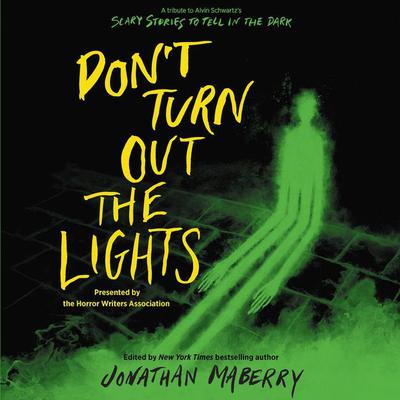 Don’t Turn Out the Lights: A Tribute to Alvin Schwartzs Scary Stories to Tell in the Dark Audiobook, by Sherrilyn Kenyon