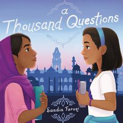 A Thousand Questions Audiobook, by Saadia Faruqi
