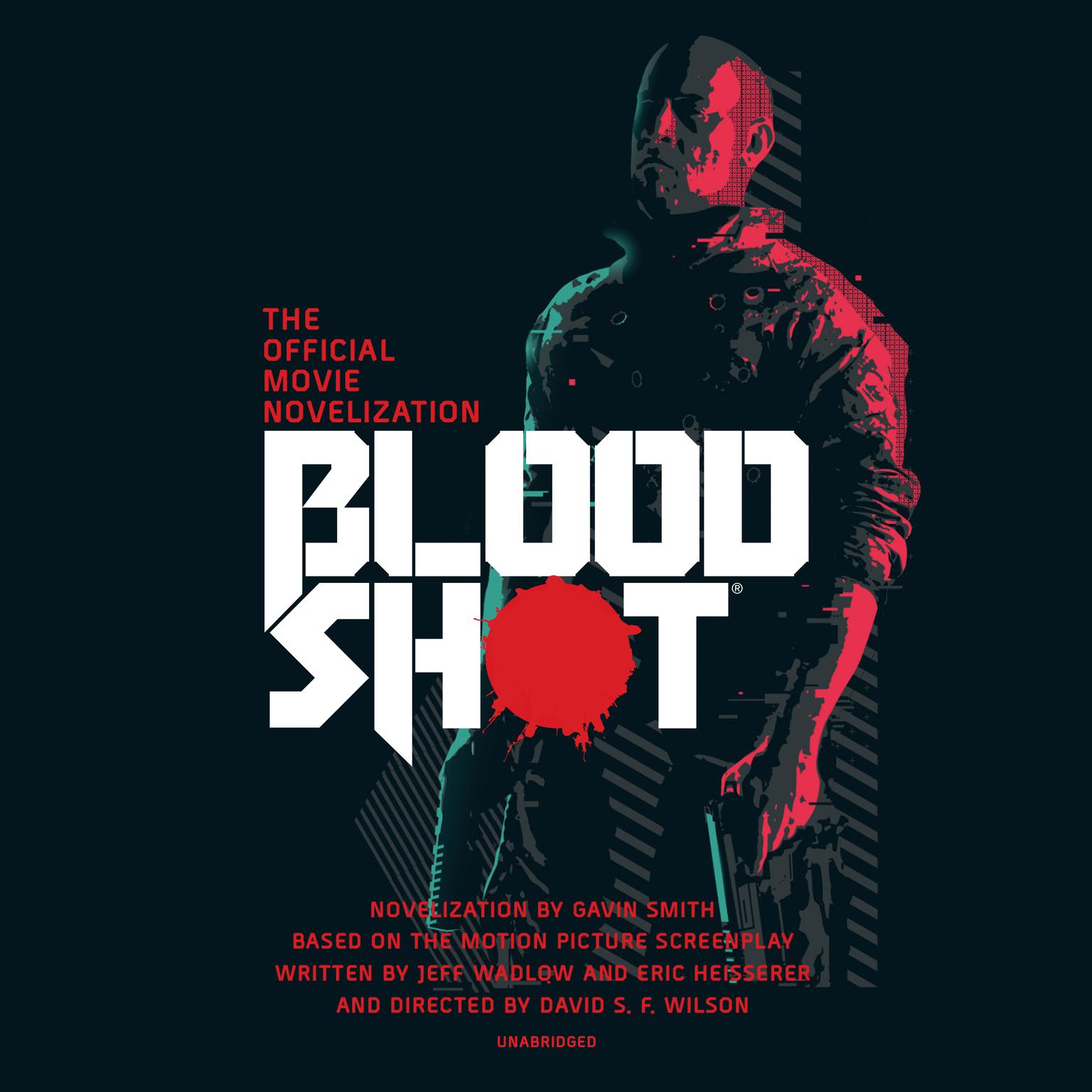 Bloodshot: The Official Movie Novelization Audiobook, by Gavin Smith