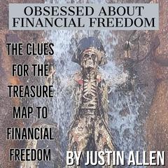 Obsessed about financial freedom Audiobook, by Justin Allen