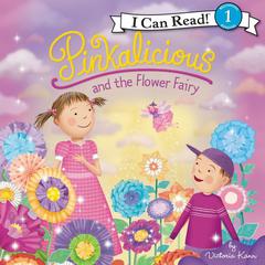 Pinkalicious and the Flower Fairy Audiobook, by Victoria Kann