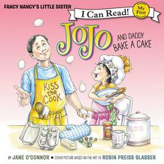 Fancy Nancy: JoJo and Daddy Bake a Cake Audiobook, by Jane O’Connor