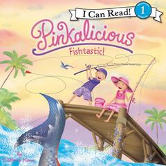 Pinkalicious: Fishtastic! Audiobook, by Victoria Kann