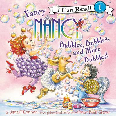 Fancy Nancy: Bubbles, Bubbles, and More Bubbles! Audiobook, by 