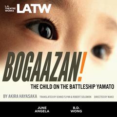 BOGAAZAN!: The Child on the Battleship Yamato Audiobook, by Robert Solomon