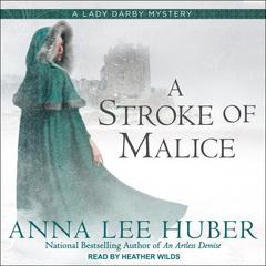 A Stroke of Malice Audiobook, by Anna Lee Huber