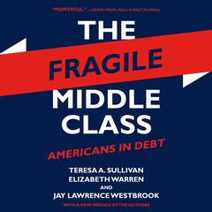 The Fragile Middle Class: Americans in Debt Audiobook, by Elizabeth Warren