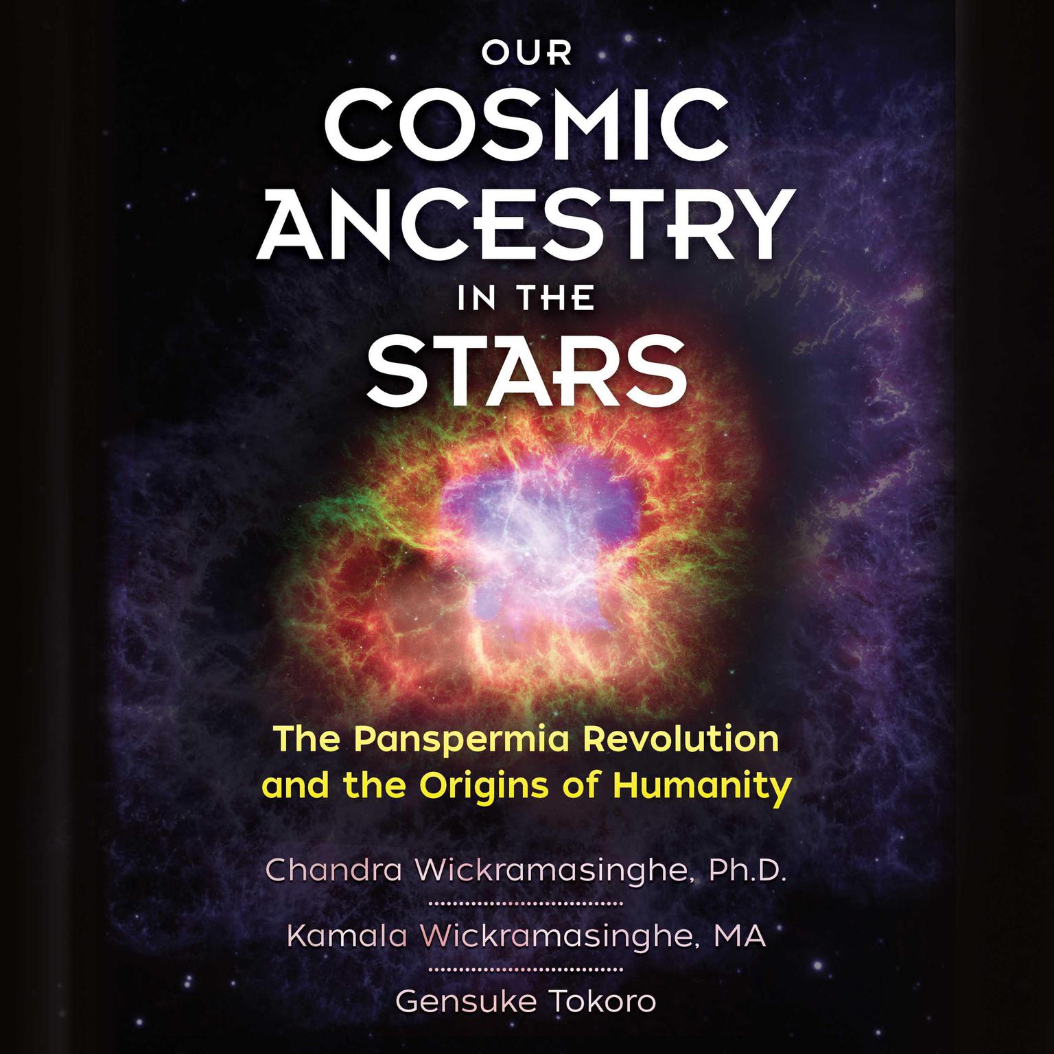 Our Cosmic Ancestry in the Stars: The Panspermia Revolution and the Origins of Humanity Audiobook, by Chandra Wickramasinghe