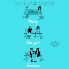 Today Tonight Tomorrow Audiobook, by Rachel Lynn Solomon