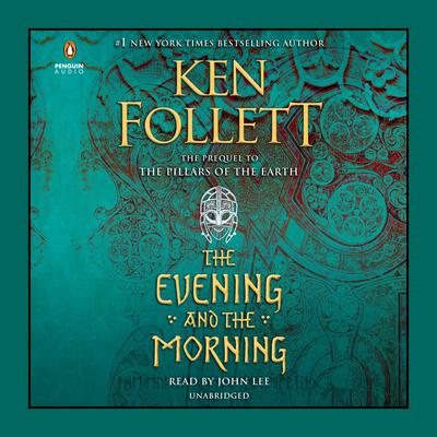 The Evening and the Morning Audiobook, by Ken Follett