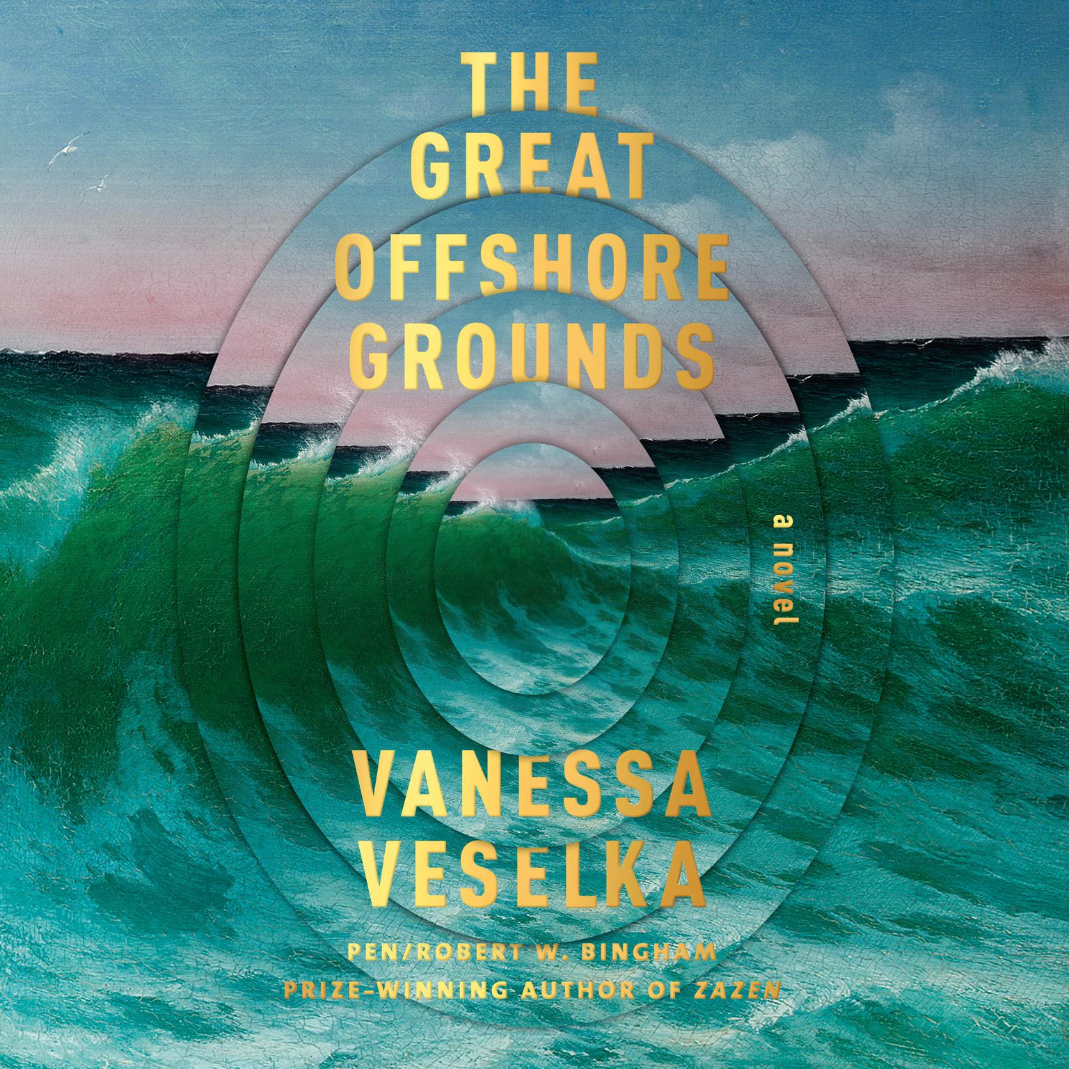 The Great Offshore Grounds: A novel Audiobook, by Vanessa Veselka