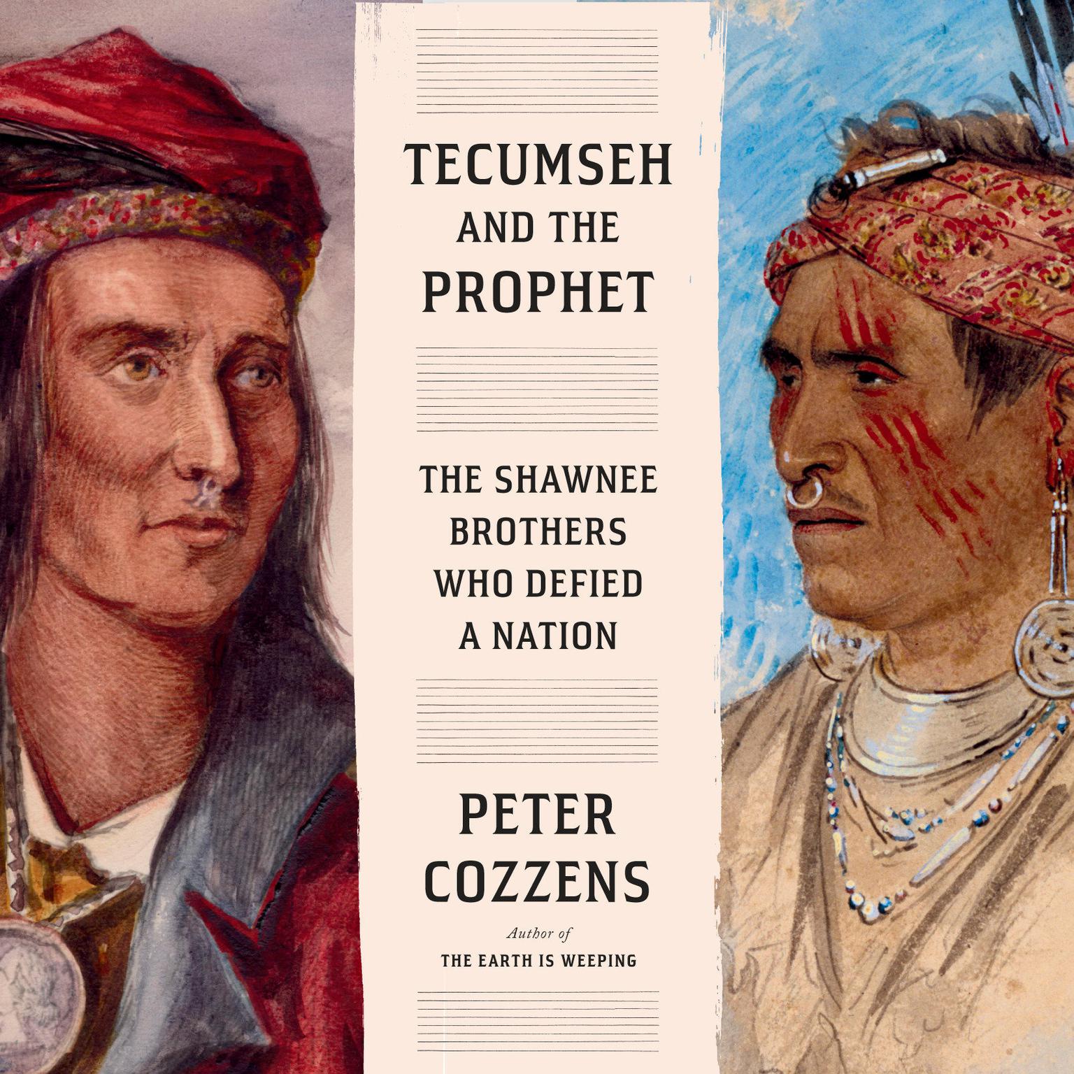 Tecumseh and the Prophet: The Shawnee Brothers Who Defied a Nation Audiobook, by Peter Cozzens