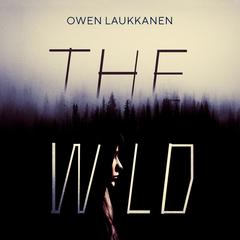 The Wild Audiobook, by Owen Laukkanen
