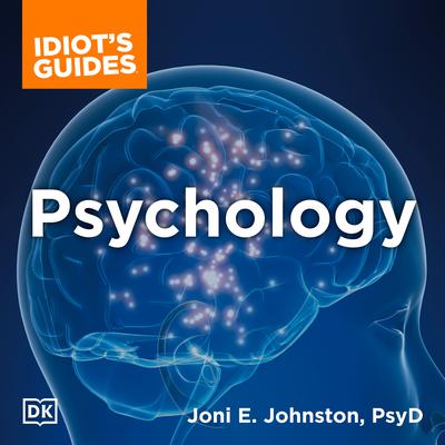 The Complete Idiots Guide to Psychology Audiobook, by Joni E. Johnston Psy.D.