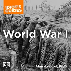 The Complete Idiot's Guide to World War I Audiobook, by Alan Axelrod