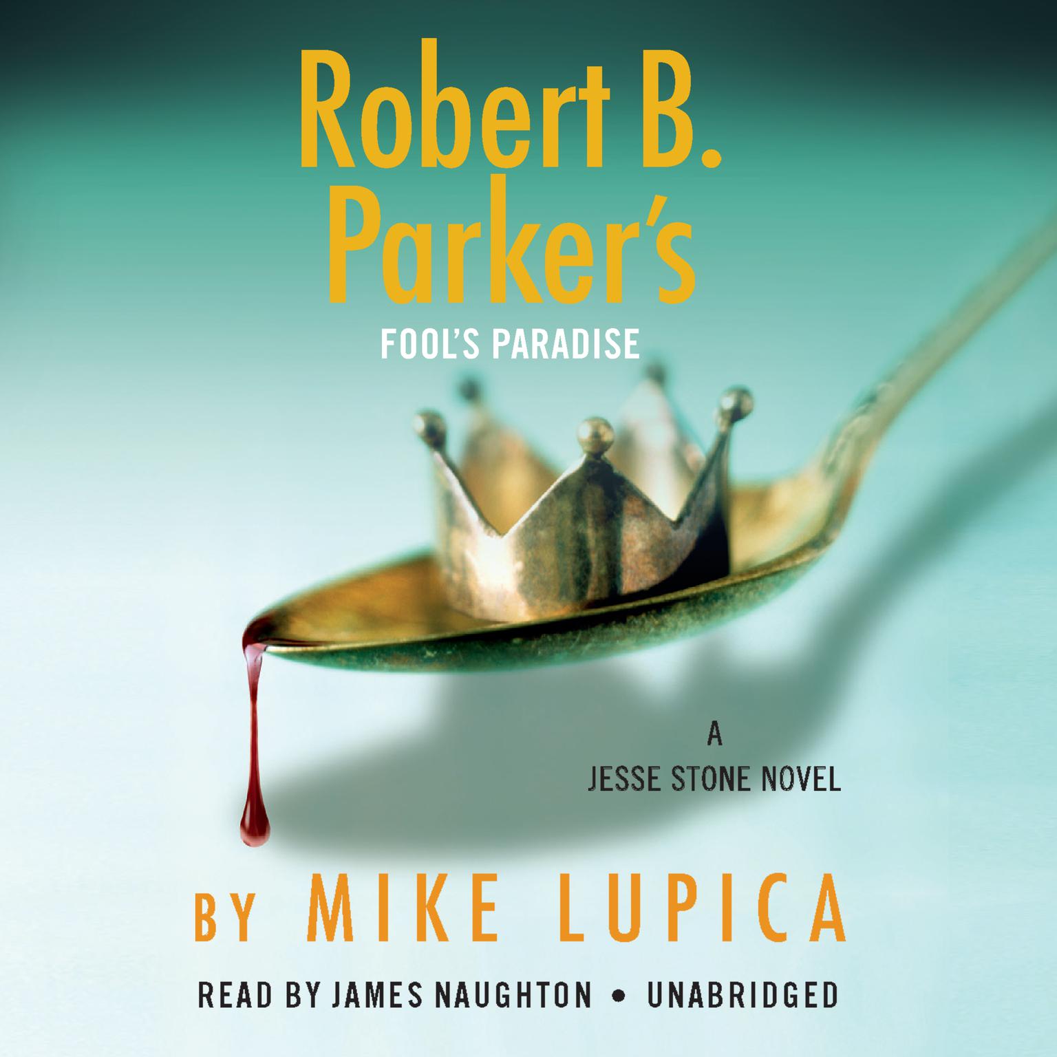 Robert B. Parkers Fools Paradise Audiobook, by Mike Lupica