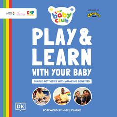 Play and Learn With Your Baby: Simple Activities with Amazing Benefits Audiobook, by Sally Smith