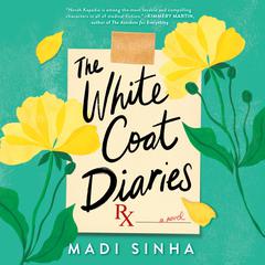 The White Coat Diaries Audiobook, by Madi Sinha