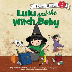 Lulu and the Witch Baby Audiobook, by Jane O’Connor, Jane O'Connor