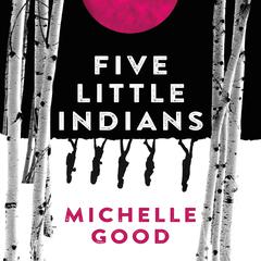 Five Little Indians: A Novel Audiobook, by 