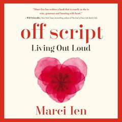Off Script: Living Out Loud Audiobook, by Marci Ien