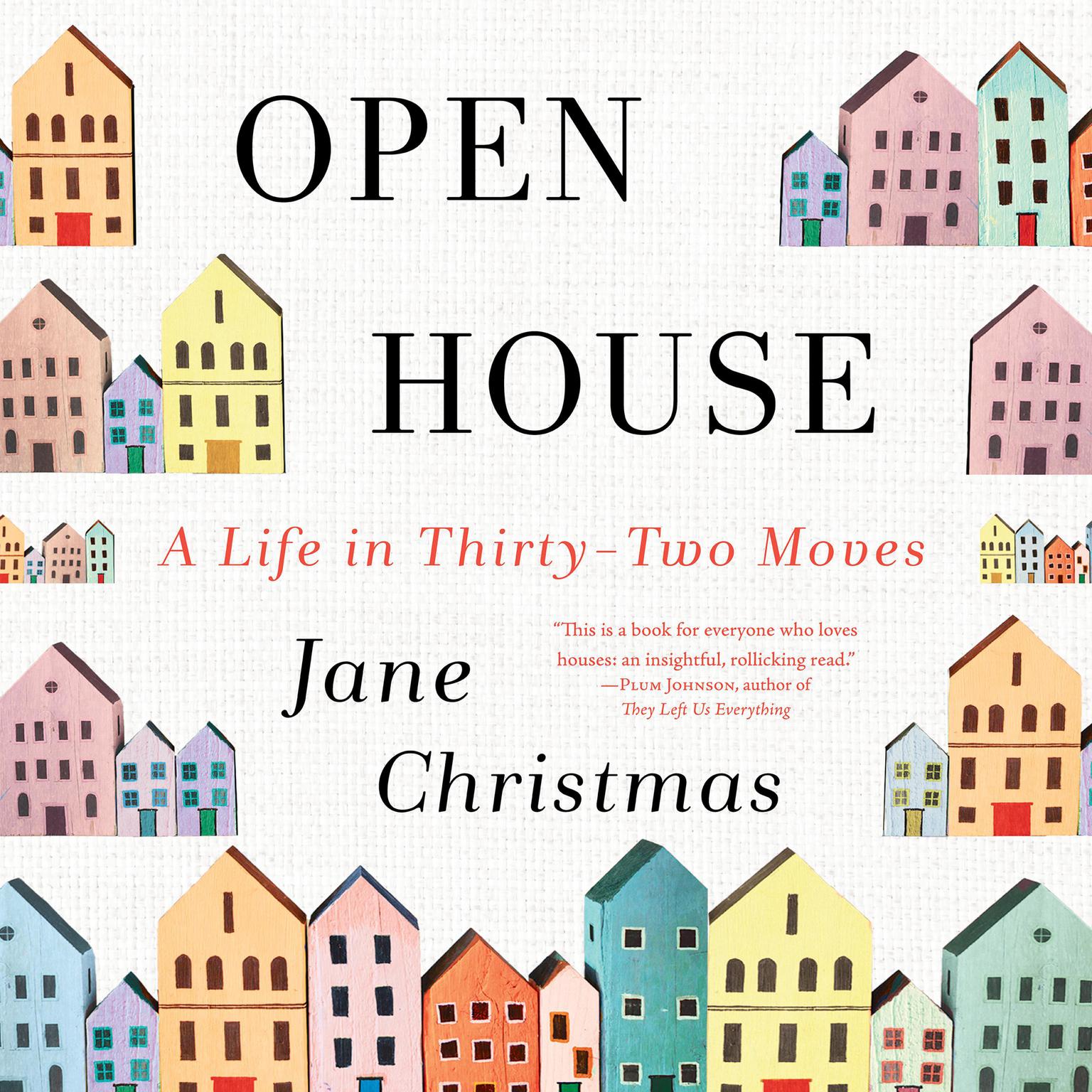 Open House: A Life in Thirty-Two Moves Audiobook, by Jane Christmas