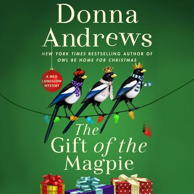 The Gift of the Magpie: A Meg Langslow Mystery Audiobook, by 