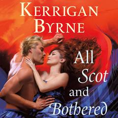 All Scot and Bothered Audiobook, by Kerrigan Byrne