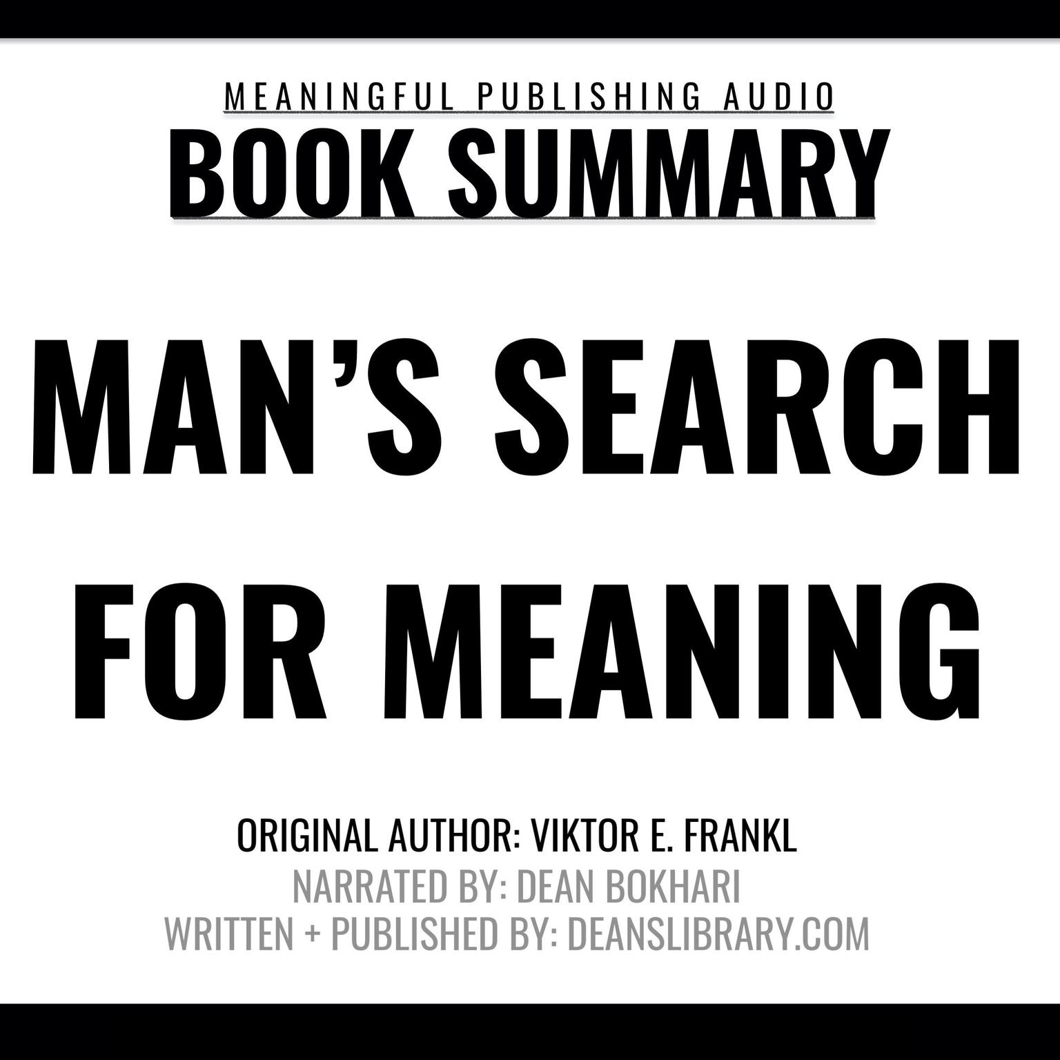 Summary: Mans Search for Meaning by Viktor E. Frankl Audiobook, by Meaningful Publishing