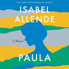 Paula: A Memoir Audiobook, by Isabel Allende