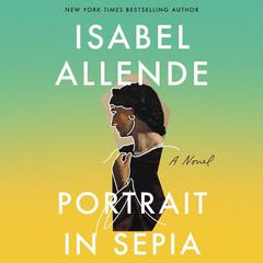 Portrait in Sepia: A Novel Audiobook, by Isabel Allende