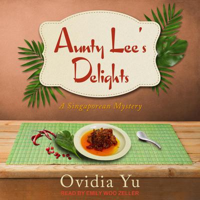 Aunty Lee’s Delights Audiobook, by Ovidia Yu