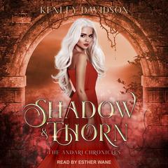 Shadow and Thorn Audiobook, by Kenley Davidson