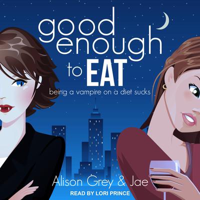 Good Enough to Eat Audiobook, by Alison Grey