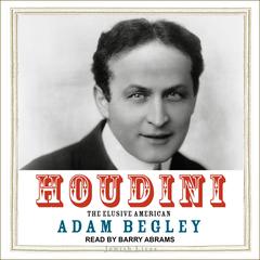 Houdini: The Elusive American Audiobook, by Adam Begley