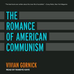 The Romance of American Communism Audiobook, by Vivian Gornick