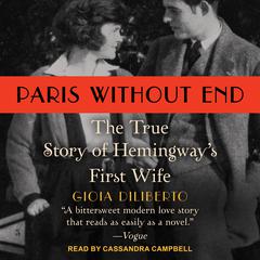 Paris Without End: The True Story of Hemingways First Wife Audiobook, by Gioia Diliberto