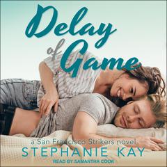 Delay of Game Audiobook, by Stephanie Kay