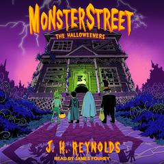 Monsterstreet: The Halloweeners Audiobook, by J.H. Reynolds