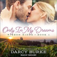 Only in My Dreams Audiobook, by Darcy Burke