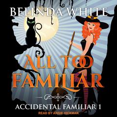 All too Familiar Audiobook, by Belinda White