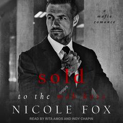 Sold to the Mob Boss Audiobook, by Nicole Fox