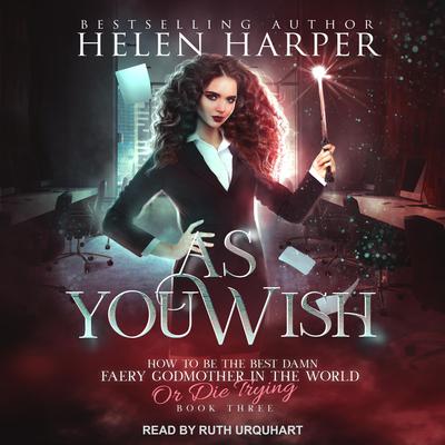 As You Wish Audiobook, by Helen Harper